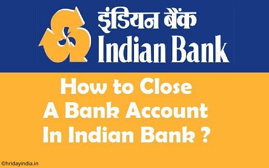 How to close Indian Bank Account Online